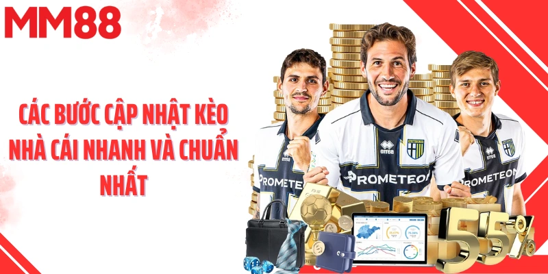 Các bước cập nhật kèo nhà cái nhanh và chuẩn nhất