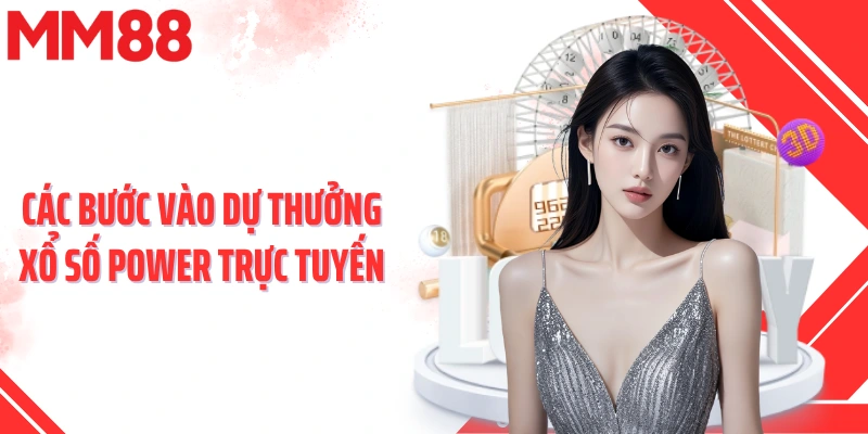 Các bước vào dự thưởng xổ số power trực tuyến