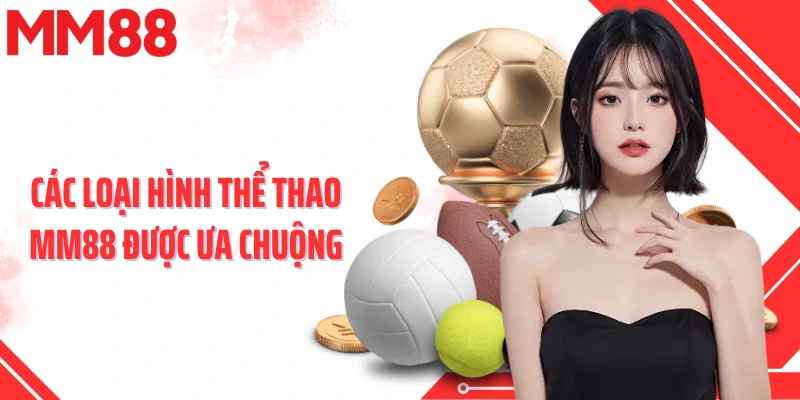 Các loại hình thể thao MM88 được ưa chuộng