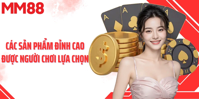 Các sản phẩm đỉnh cao được người chơi lựa chọn