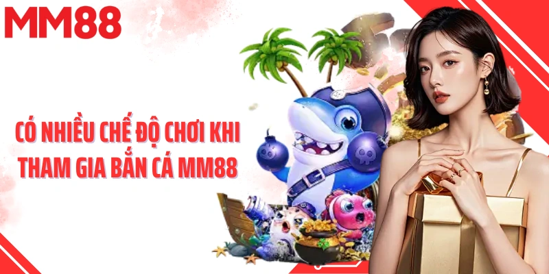 Có nhiều chế độ chơi khi tham gia bắn cá MM88