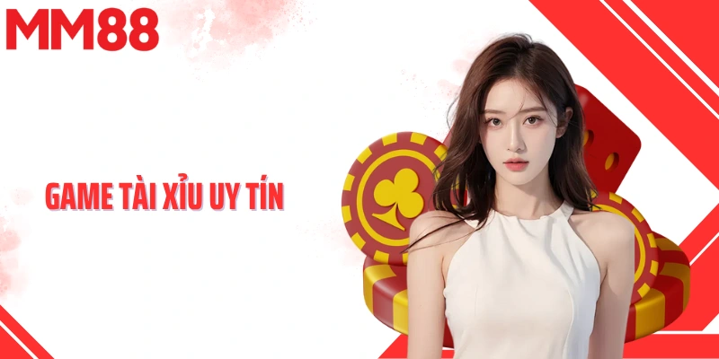 Game Tài Xỉu Uy Tín