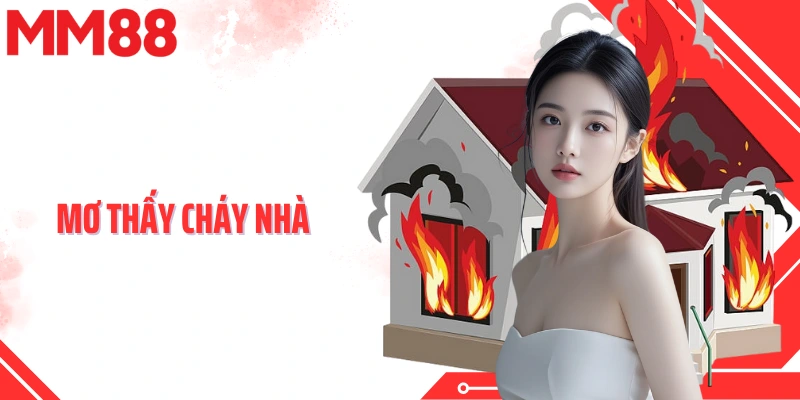 Mơ Thấy Cháy Nhà