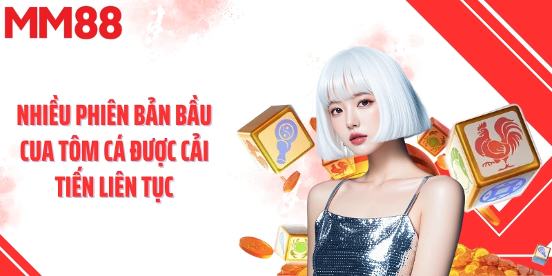 Nhiều phiên bản bầu cua tôm cá được cải tiến liên tục
