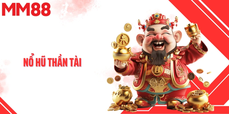 Nổ hũ Thần Tài